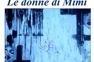 Al Caffè Savoia in mostra “Le donne di Mimi” dal 6 agosto al 6 settembre