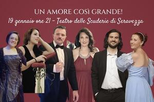 Un amore così grande: il 19 gennaio alle Scuderie Granducali di Seravezza