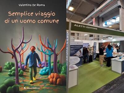 “Semplice viaggio di un uomo comune” di Valentino De Roma. L’eccezionale normalità dei sentimenti
