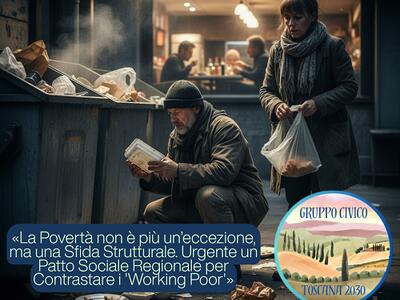 Capezzoli di Toscana 2030: "La povertà non è più un’eccezione, ma una sfida strutturale. Urgente un patto sociale regionale per contrastare i working poor"