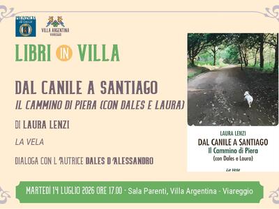 "Libri in Villa": martedì 14 luglio si presenta il libro "Dal Canile a Santiago. Il Cammino di Piera" di Laura Lenzi