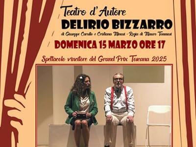 Massarosa: al Teatro Vittoria Manzoni arriva “Delirio bizzarro” con Teatro d’Autore, domenica 15 marzo