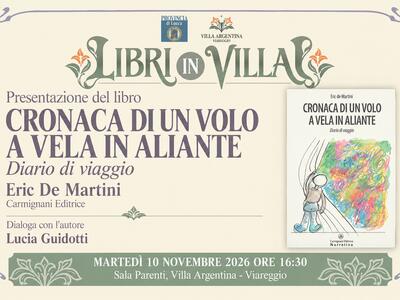Libri in Villa: Eric De Martini a Villa Argentina con 'Cronaca di un volo a vela in aliante', romanzo tra formazione, avventura e libertà