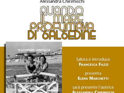 A Villa Argentina si presenta il libro di Alessandra Chirimischi "Quando il mare profumava di salsedine", sabato 21 marzo