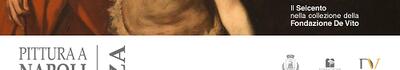 Pittura a Napoli dopo Caravaggio. Il Seicento nella collezione della Fondazione De Vito. Venerdì 20 febbraio, ore 12 Villa Bertelli